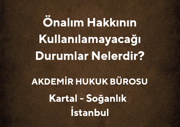 Hangi Durumlarda Önalım (Şufa) Hakkı Kullanılamaz?